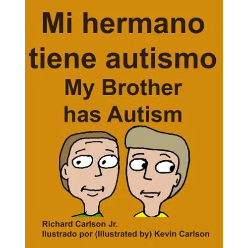 Mi hermano tiene autismo My Brother has Autism (Spanish Edition)