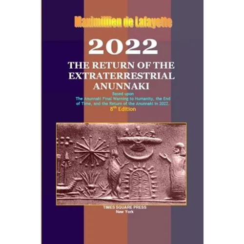 2022: The Return of the Extraterrestrial Anunnaki
