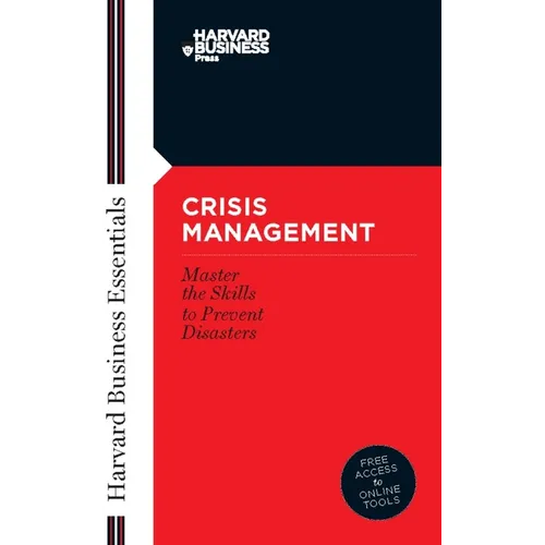 Crisis Management: Master the Skills to Prevent Disasters