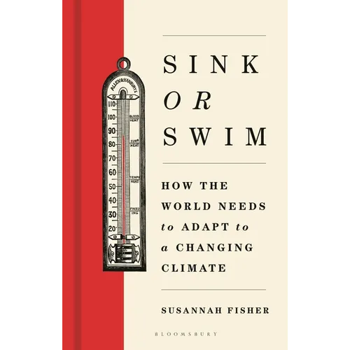 Sink or Swim: How the World Needs to Adapt to a Changing Climate