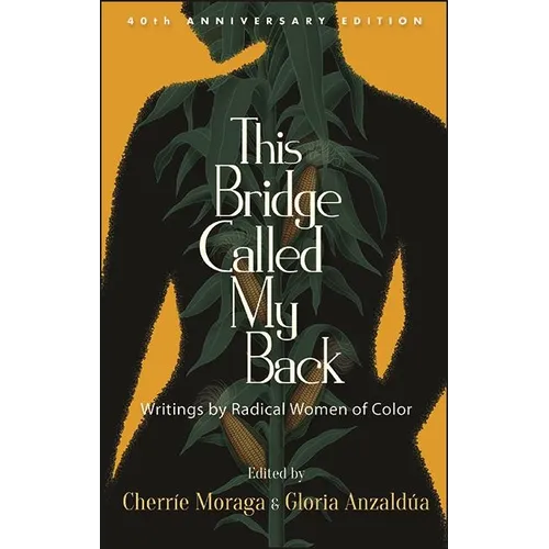 This Bridge Called My Back: Writings by Radical Women of Color