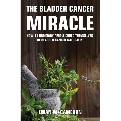 The Bladder Cancer Miracle