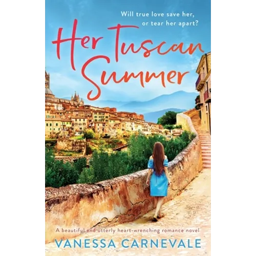 Her Tuscan Summer: A beautiful and utterly heart-wrenching romance novel