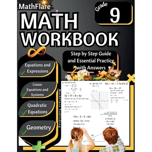 MathFlare - Math Workbook 9th Grade: Math Workbook Grade 9: Equations and Expressions, Linear Equations, System of Equations, Quadratic Equations, and