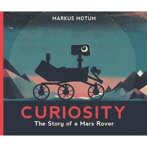 Curiosity: The Story of a Mars Rover