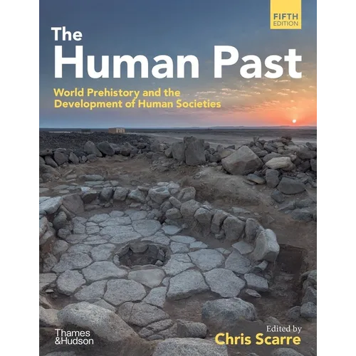The Human Past: World Prehistory & the Development of Human Societies