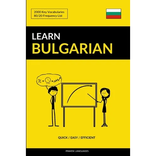 Learn Bulgarian - Quick / Easy / Efficient: 2000 Key Vocabularies