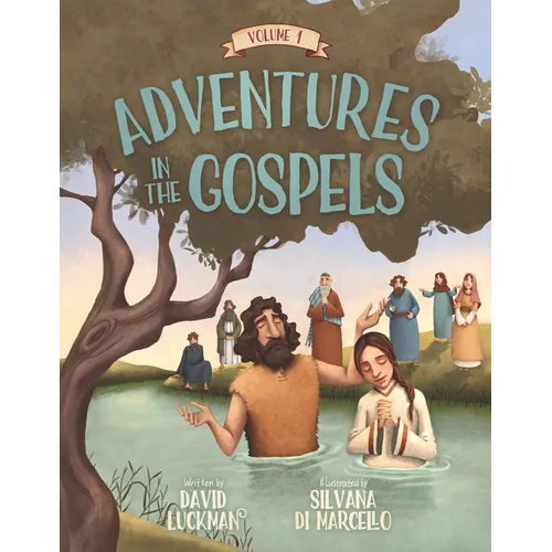 Adventures in the Gospels Vol. 1