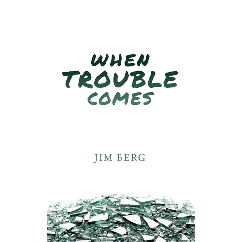 When Trouble Comes