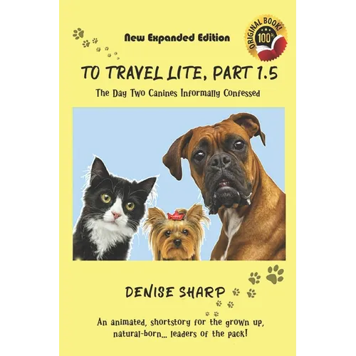 To Travel Lite, Part 1.5: The Day Two Canines Informally Confessed