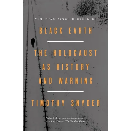 Black Earth: The Holocaust as History and Warning