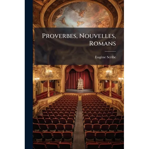 Proverbes, Nouvelles, Romans