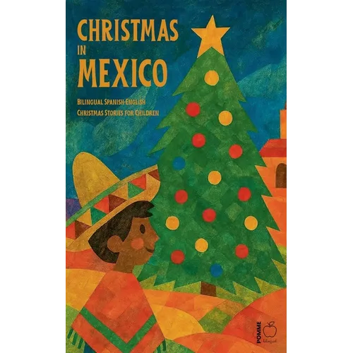 Christmas in Mexico: Bilingual Spanish-English Christmas Stories for Children