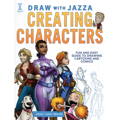 Draw with Jazza - Creating Characters: Fun and Easy Guide to Drawing Cartoons and Comics - Paperback