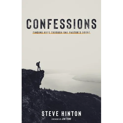 Confessions: Finding Hope through One Pastor's Doubt