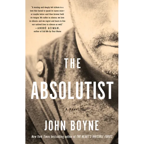 The Absolutist: A Novel by the Author of the Heart's Invisible Furies