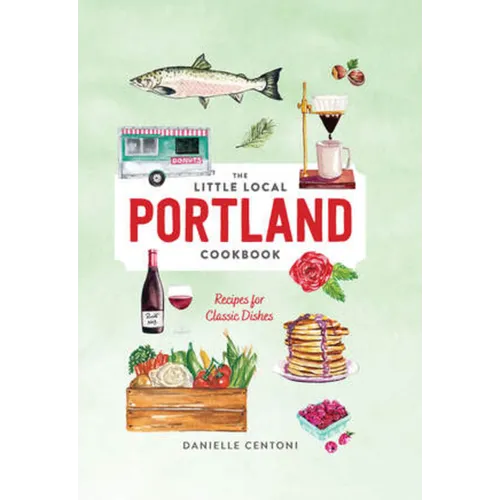 Little Local Portland Cookbook