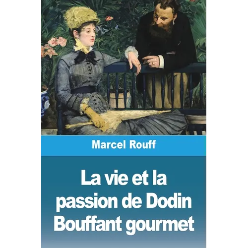 La vie et la passion de Dodin Bouffant gourmet