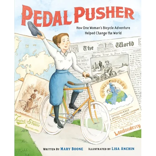 Pedal Pusher: How One Woman's Bicycle Adventure Helped Change the World