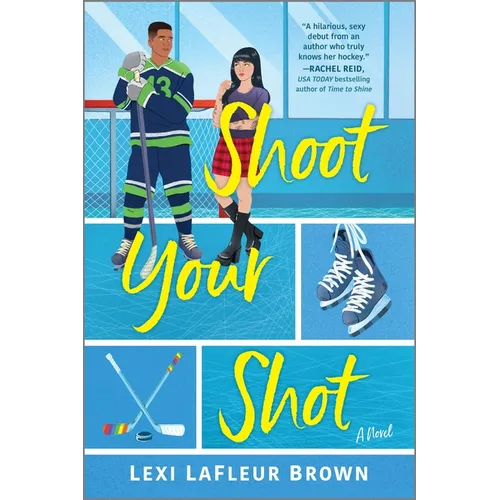 Shoot Your Shot: A Hockey Rom-Com