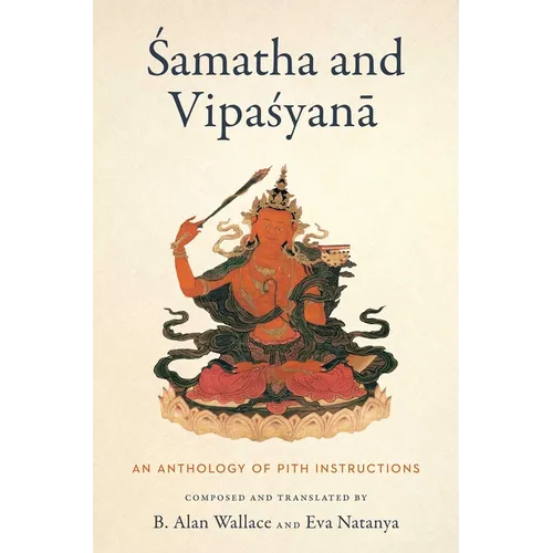 Samatha and Vipasyana: An Anthology of Pith Instructions
