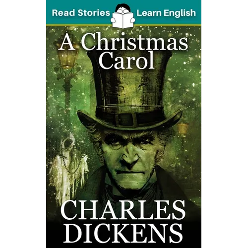 A Christmas Carol: CEFR level B1 (ELT Graded Reader)