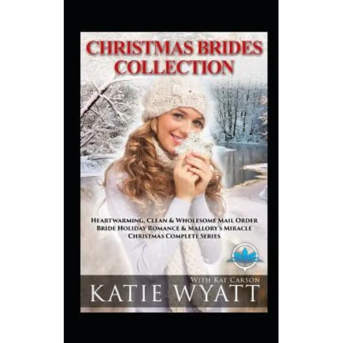 Christmas Brides Collection: 7 Book Heartwarming: Clean & Wholesome