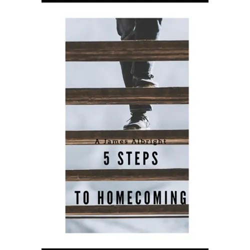 5 Steps to Homecoming: A Veteran's Guide for Reintegration