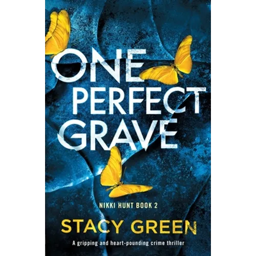 One Perfect Grave: A gripping and heart-pounding crime thriller