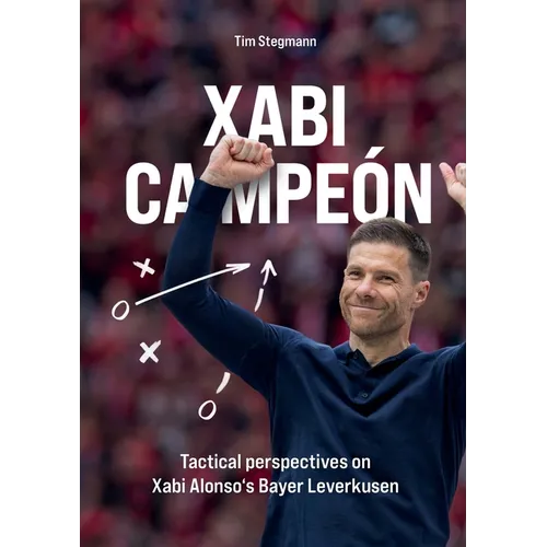 Xabi Campeón: Tactical perspectives on Xabi Alonso's Bayer Leverkusen