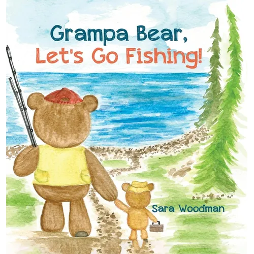 Grampa Bear, Let's Go Fishing!