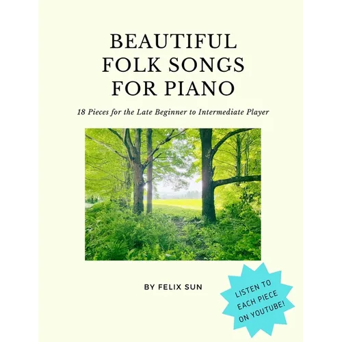 Beautiful Folk Songs for Piano: 18 Pieces for the Late Beginner to Intermediate Player