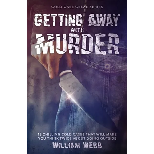 Getting Away With Murder: 15 Chilling Cold Cases That Will Make You Think Twice About Going Outside