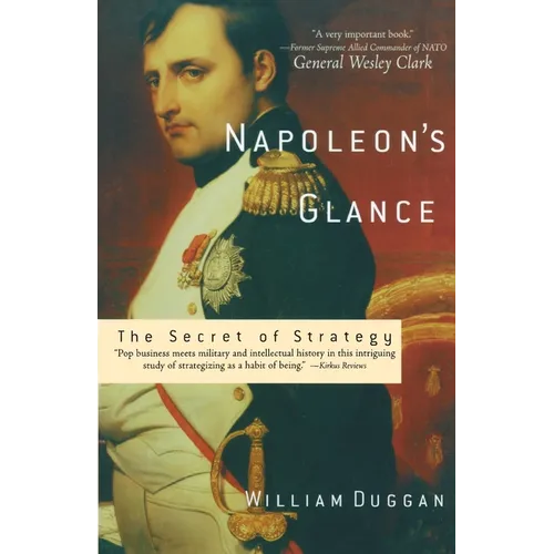 Napoleon's Glance: The Secret of Strategy