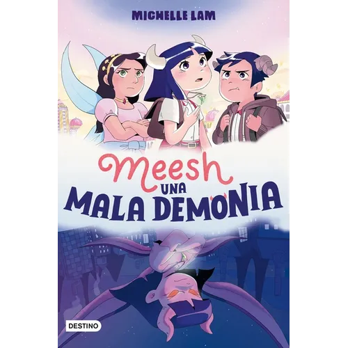 Meesh. Una Mala Demonia (Novela Gráfica) / Meesh the Bad Demon (a Graphic Novel)