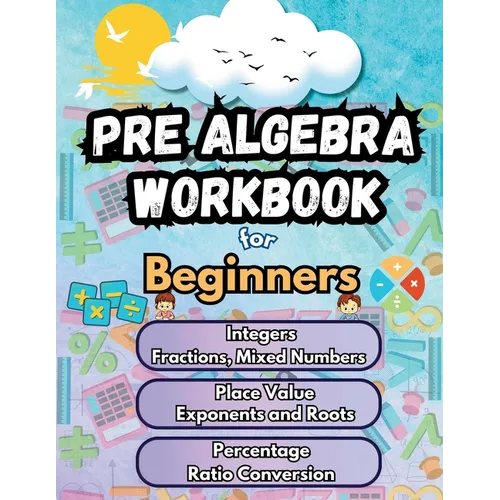 Summer Math Pre Algebra Workbook for Beginners Bridge Building Activities: Essential Skills Practice Worksheets