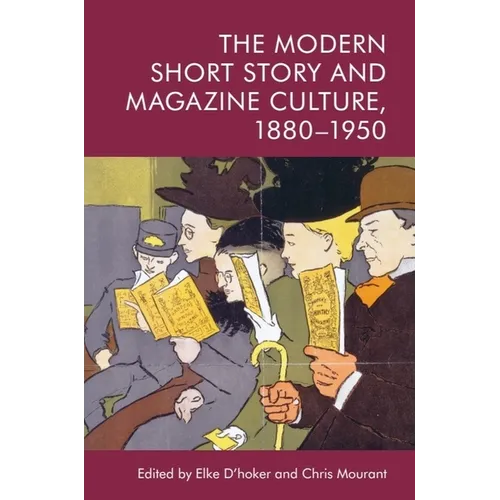 The Modern Short Story and Magazine Culture, 1880-1950