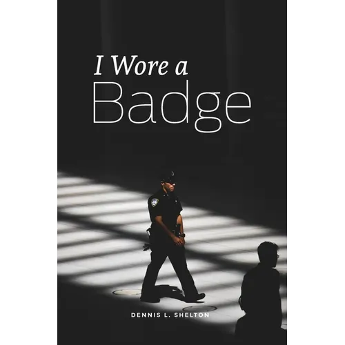 I Wore A Badge