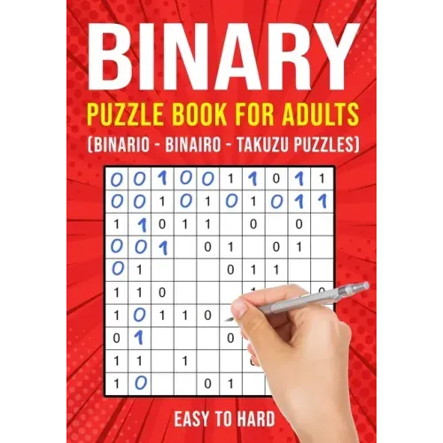 Binary Puzzle Books for Adults: Binario Binairo Takuzu Math Logic Puzzles Easy to Hard
