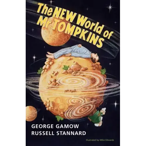 The New World of MR Tompkins: George Gamow's Classic MR Tompkins in Paperback