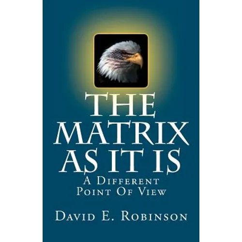 The Matrix As It Is: A Different Point Of View