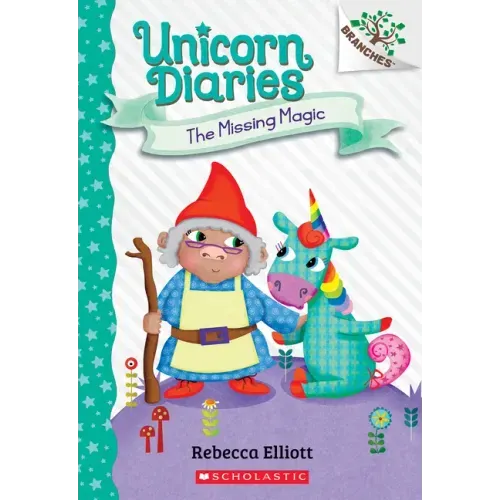 The Missing Magic: A Branches Book (Unicorn Diaries #7)