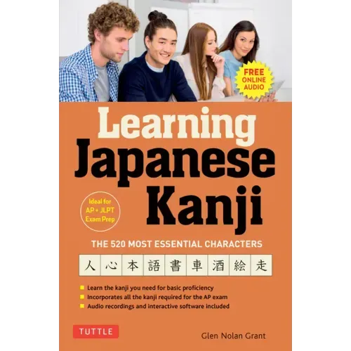 Learning Japanese Kanji: The 520 Most Essential Characters (with Online Audio and Bonus Materials)