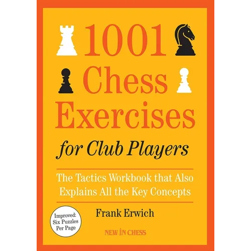 1001 Chess Exercises for Club Players: The Tactics Workbook That Also Explains All Key Concepts