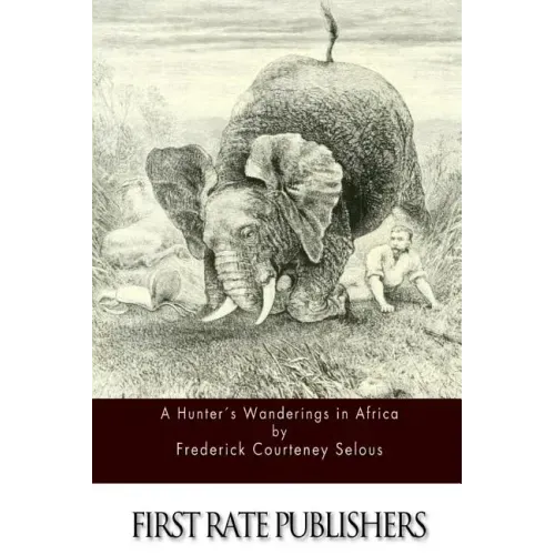 A Hunter's Wanderings in Africa