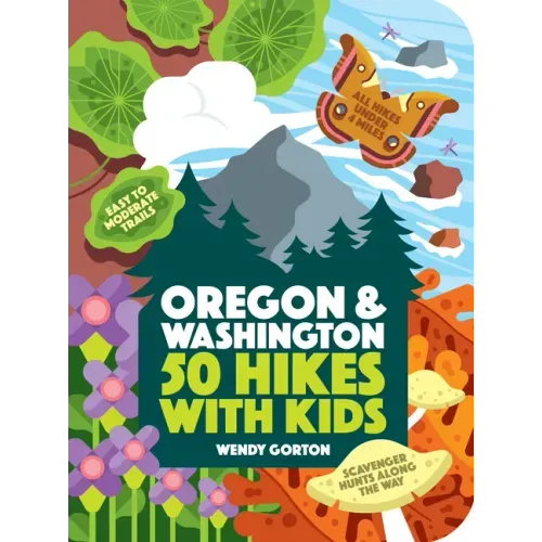 50 Hikes with Kids Oregon and Washington
