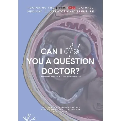 Can I Ask You A Question Doctor?: Neurology Edition with Mr Chidiebere Ibe