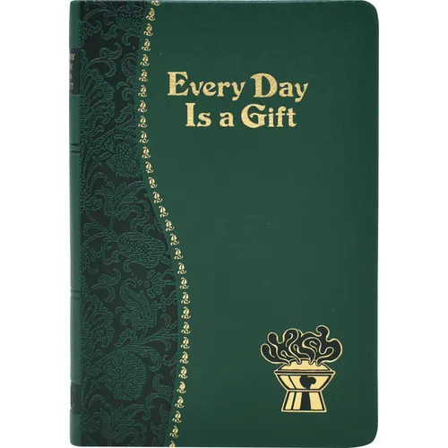 Every Day Is a Gift: Minute Meditations for Every Day Taken from the Holy Bible and the Writings of the Saints