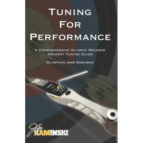 Tuning for Performance: A Comprehensive Olympic Recurve Archery Tuning Guide
