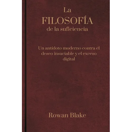 La filosofía de la suficiencia: Un antídoto moderno contra el deseo insaciable y el exceso digital